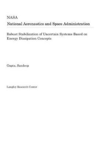 Cover of Robust Stabilization of Uncertain Systems Based on Energy Dissipation Concepts