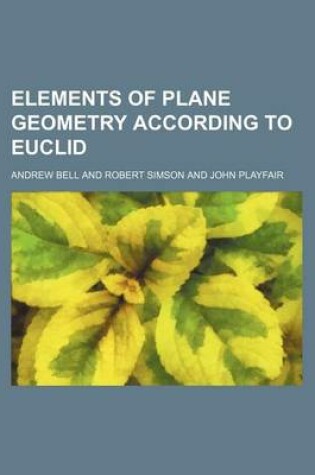 Cover of Elements of Plane Geometry According to Euclid