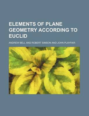 Book cover for Elements of Plane Geometry According to Euclid