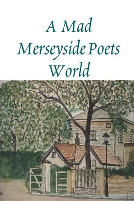 Book cover for A Mad Merseyside Poets World