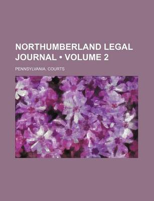 Book cover for Northumberland Legal Journal (Volume 2)