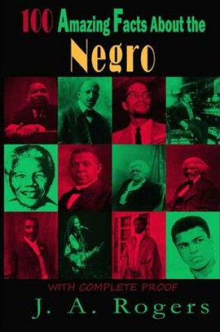 Cover of 100 Amazing Facts about the Negro with Complete Proof