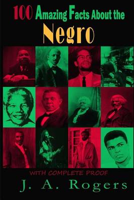 Book cover for 100 Amazing Facts about the Negro with Complete Proof