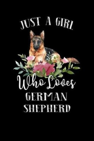 Cover of Just a Girl Who Loves German Shepherd