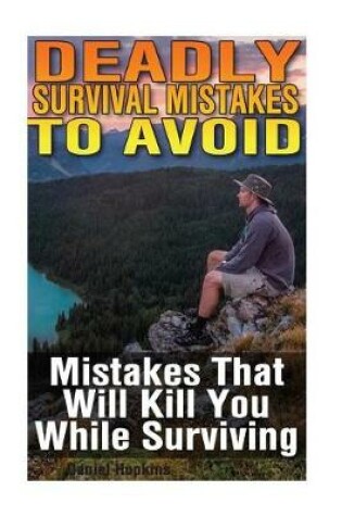 Cover of Deadly Survival Mistakes to Avoid