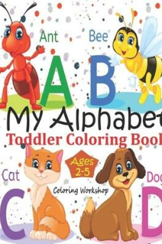 Cover of My Alphabet Toddler Coloring Book