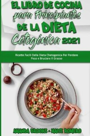 Cover of El Libro De Cocina Para Principiantes De La Dieta Cetogenica 2021