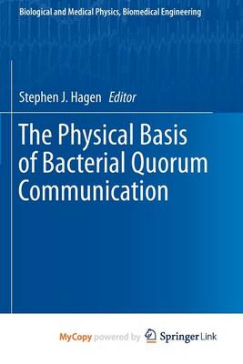 Book cover for The Physical Basis of Bacterial Quorum Communication