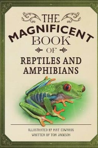Cover of The Magnificent Book of Reptiles and Amphibians
