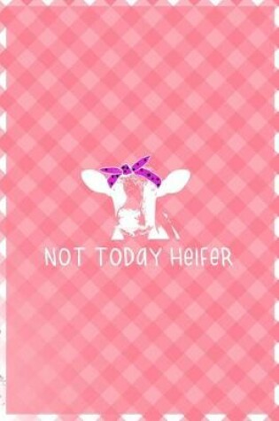 Cover of Not Today Heifer