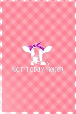 Book cover for Not Today Heifer