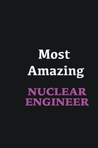 Cover of Most Amazing Nuclear engineer