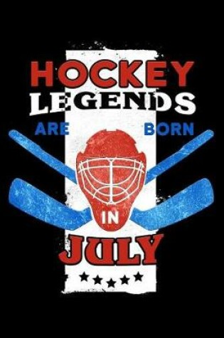 Cover of Hockey Legends Are Born in July