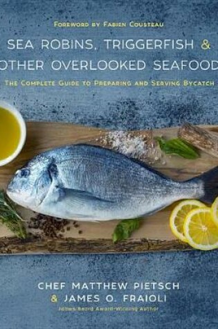 Cover of Sea Robins, Triggerfish & Other Overlooked Seafood