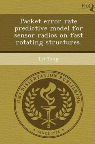 Cover of Packet Error Rate Predictive Model for Sensor Radios on Fast Rotating Structures