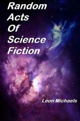 Cover of Random Acts Of Science Fiction