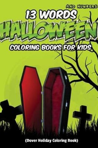 Cover of 13 Words And Numbers Halloween Coloring Book For Kids (Dover Holiday Coloring Book)