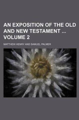 Cover of An Exposition of the Old and New Testament Volume 2