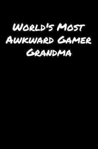 Cover of World's Most Awkward Gamer Grandma