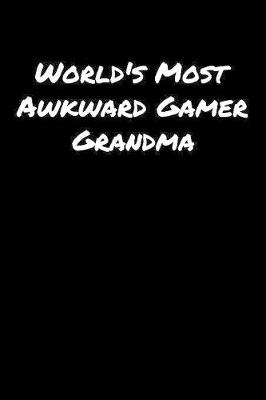 Book cover for World's Most Awkward Gamer Grandma