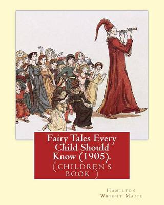 Book cover for Fairy Tales Every Child Should Know (1905). Edited By
