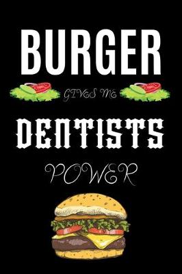 Book cover for Burger Gives Me Dentists Power