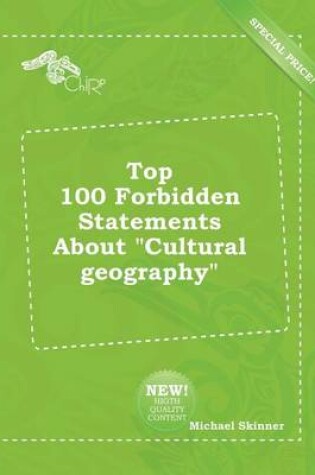 Cover of Top 100 Forbidden Statements about Cultural Geography