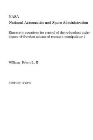 Cover of Kinematic Equations for Control of the Redundant Eight-Degree-Of-Freedom Advanced Research Manipulator 2