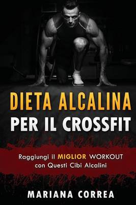 Book cover for Dieta Alcalina Per Il Crossfit