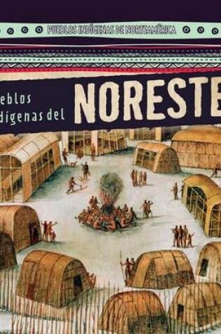 Cover of Pueblos Indígenas del Noreste (Native Peoples of the Northeast)
