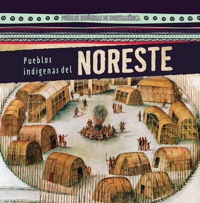 Book cover for Pueblos Indígenas del Noreste (Native Peoples of the Northeast)