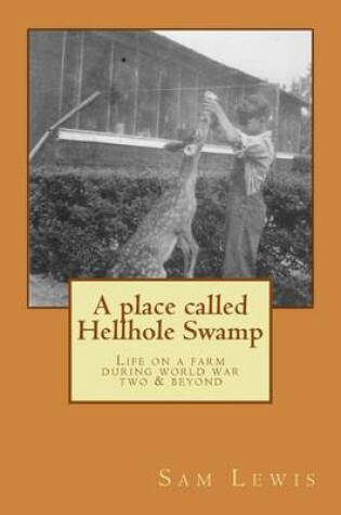 Cover of A Place Called Hellhole Swamp