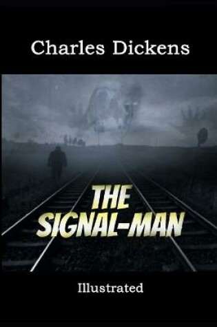 Cover of The Signal-Man Illustrated