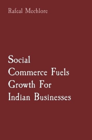 Cover of Social Commerce Fuels Growth For Indian Businesses