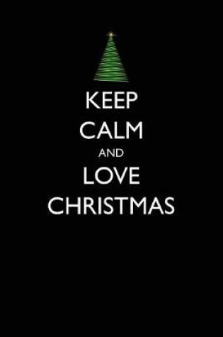 Cover of Keep Calm and Love Christmas