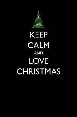 Book cover for Keep Calm and Love Christmas