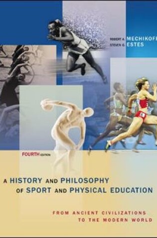 Cover of A History And Philosophy of Sport and Physical Education: From Ancient Civilizations to the Modern World
