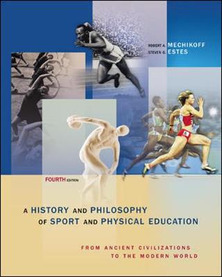 Book cover for A History And Philosophy of Sport and Physical Education: From Ancient Civilizations to the Modern World