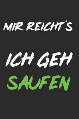 Cover of Mir Reichts, Ich Geh Saufen