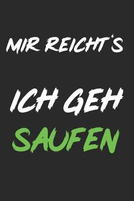 Book cover for Mir Reichts, Ich Geh Saufen