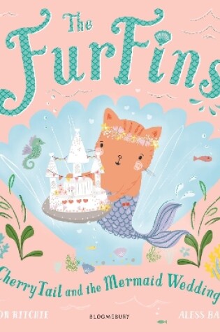 Cover of The FurFins: CherryTail and the Mermaid Wedding