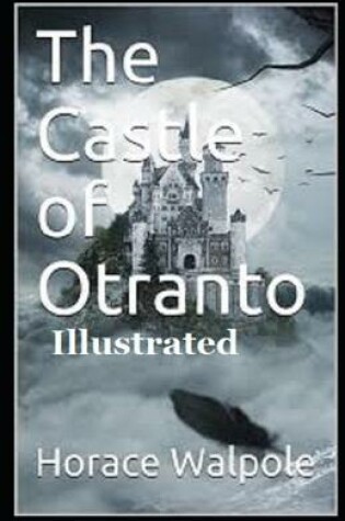 Cover of The Castle of Otranto Illustrated