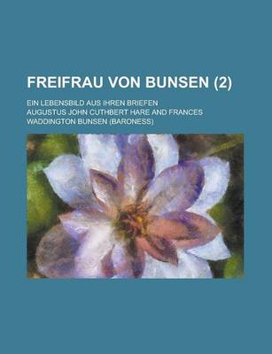 Book cover for Freifrau Von Bunsen; Ein Lebensbild Aus Ihren Briefen (2 )