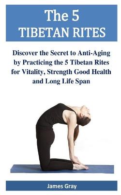 Book cover for The 5 TIBETAN RITES