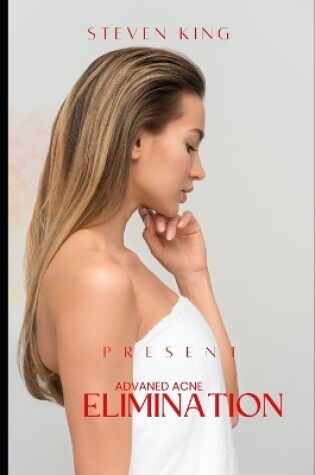 Cover of advanced acne elimination