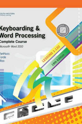 Cover of Keyboarding and Word Processing, Complete Course, Lessons 1-120: Microsoft Word 2010