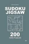 Book cover for Sudoku Jigsaw - 200 Hard Puzzles 9x9 (Volume 4)