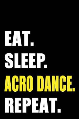 Book cover for Eat Sleep Acro Dance Repeat