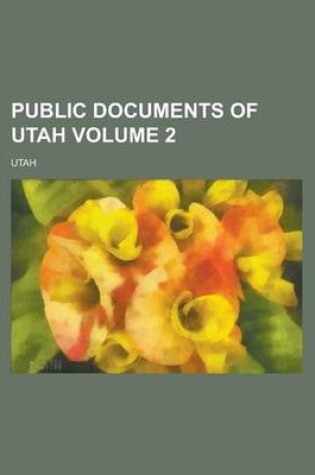 Cover of Public Documents of Utah Volume 2