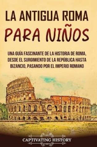 Cover of La antigua Roma para ni�os